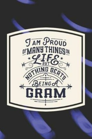 Cover of I Am Proud Of Many Things In Life But Nothing Beats Being A Gram