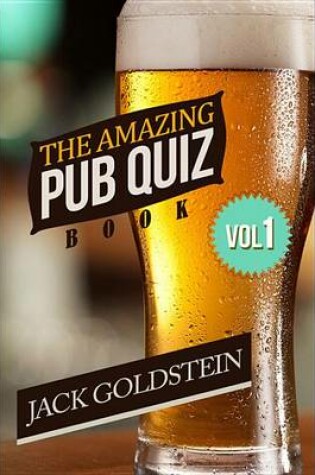 Cover of The Amazing Pub Quiz Book - Volume 1
