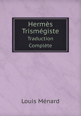 Book cover for Hermès Trismégiste Traduction Complète
