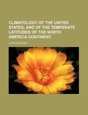 Book cover for Climatology of the United States, and of the Temperate Latitudes of the North America Continent.