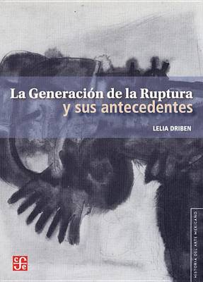 Cover of La Generacin de la Ruptura y Sus Antecedentes