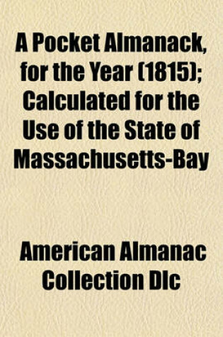 Cover of A Pocket Almanack, for the Year (1815); Calculated for the Use of the State of Massachusetts-Bay