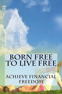 Book cover for Born Free to Live Free