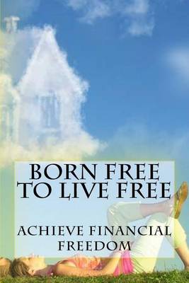 Cover of Born Free to Live Free