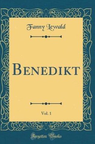 Cover of Benedikt, Vol. 1 (Classic Reprint)