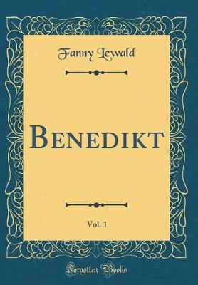 Book cover for Benedikt, Vol. 1 (Classic Reprint)