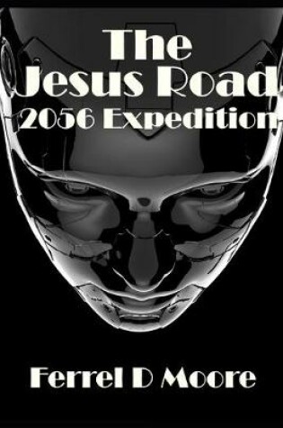 Cover of The Jesus Road- 2056 Expedition