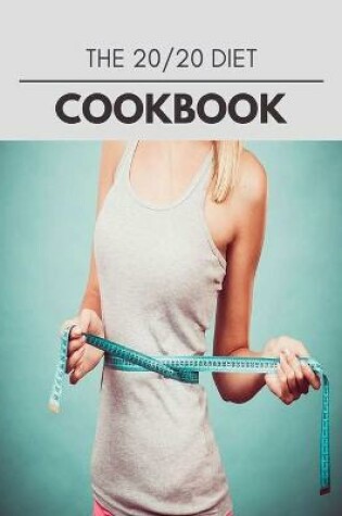 Cover of The 20/20 Diet Cookbook