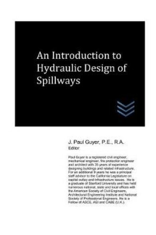 Cover of An Introduction to Hydraulic Design of Spillways