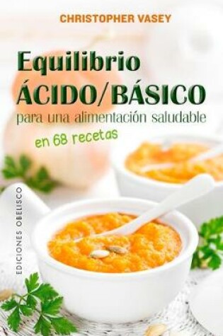 Cover of Equilibrio Acido/Basico Para Una Alimentacion Saludable