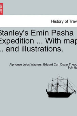 Cover of Stanley's Emin Pasha Expedition ... with Map ... and Illustrations.