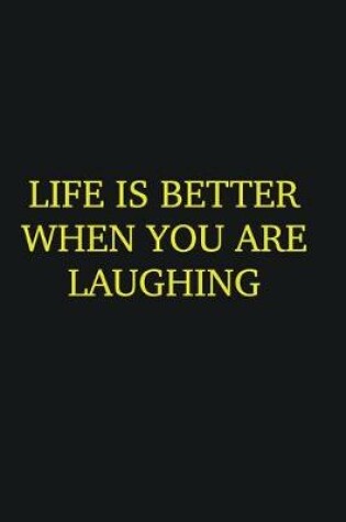 Cover of Life is better when you are laughing