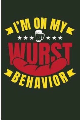 Cover of I'm on My Wurst Behavior