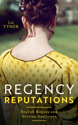 Book cover for Regency Reputations: English Rogues And Grecian Goddesses