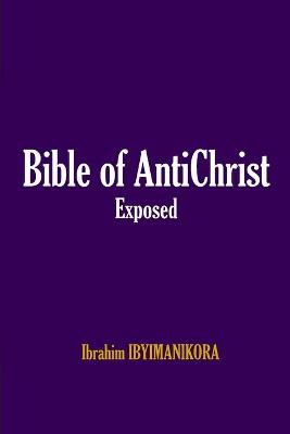 Book cover for Bible of AntiChrist Exposed