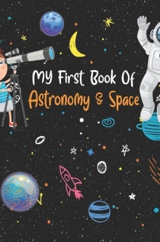 Cover of My First Book Of Astronomy & Space