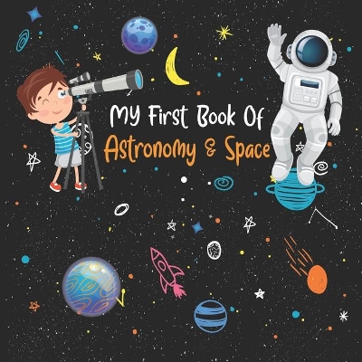 Book cover for My First Book Of Astronomy & Space
