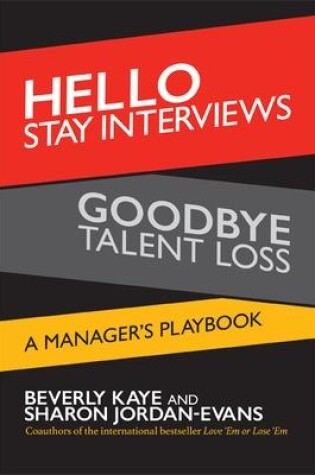 Cover of Hello Stay Interviews, Goodbye Talent Loss: A Manager's Playbook