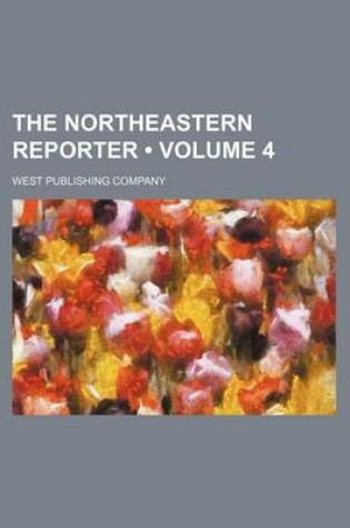 Cover of The Northeastern Reporter (Volume 4)