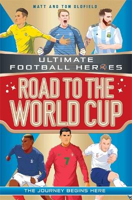 Cover of Road to the World Cup (Ultimate Football Heroes - the Number 1 football series)
