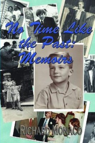 Cover of No Time Like the Past: Memoirs Volume 1