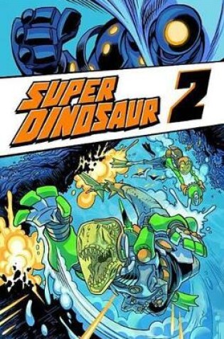 Cover of Super Dinosaur Volume 2