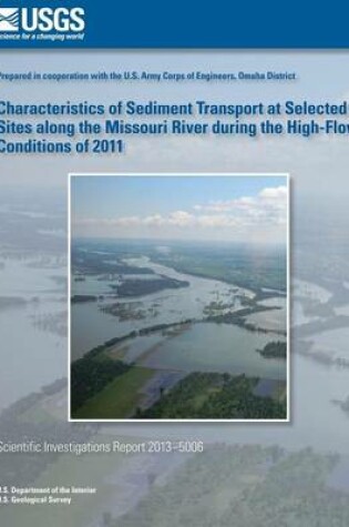 Cover of Characteristics of Sediment Transport at Selected Sites along the Missouri River during the High-Flow Conditions of 2011