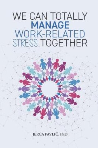 Cover of We Can Totally Manage Work-Related Stress Together