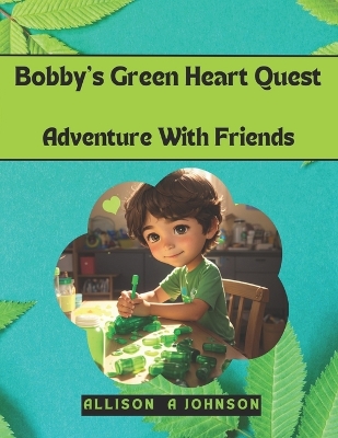 Book cover for Bobby's Green Heart Quest