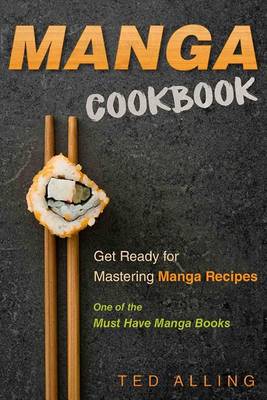 Book cover for Manga Cookbook - Get Ready for Mastering Manga Recipes