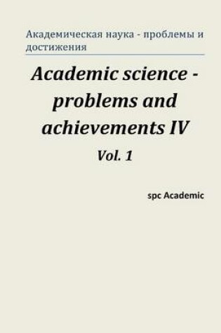 Cover of Academic Science -Problems and Achievements IV. Vol. 1