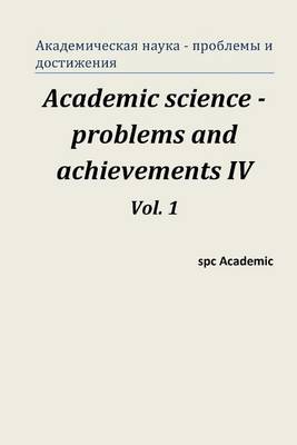 Book cover for Academic Science -Problems and Achievements IV. Vol. 1