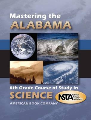 Book cover for Mastering the Alabama 6th Grade Course of Study in Science