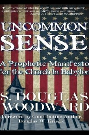 Cover of Uncommon Sense: A Prophetic Manifesto for the Church in Babylon