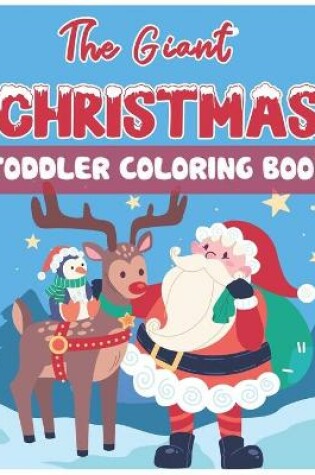 Cover of The Giant Christmas Toddler Coloring Book
