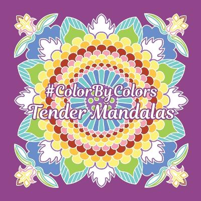 Book cover for Tender Mandalas #ColorByColors