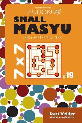 Book cover for Small Masyu Sudoku - 200 Master Puzzles 7x7 (Volume 19)