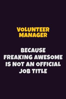 Book cover for Volunteer Manager, Because Freaking Awesome Is Not An Official Job Title