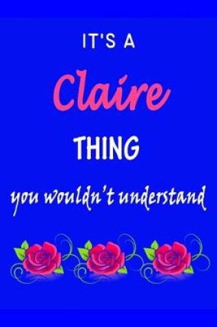 Cover of It's A Claire Thing You Wouldn't Understand