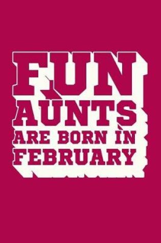 Cover of Fun Aunts Are Born in February