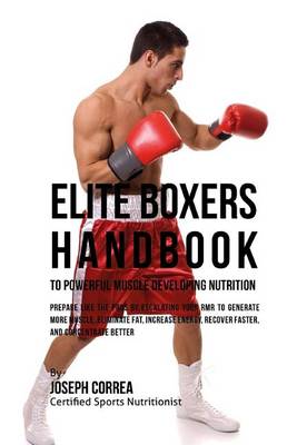 Book cover for Elite Boxers Handbook to Powerful Muscle Developing Nutrition