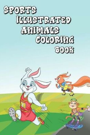 Cover of Sports Illustrated Animals Coloring Book