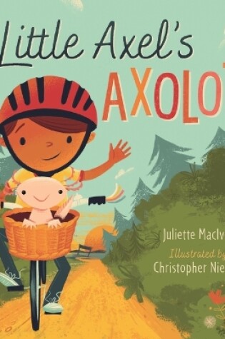 Cover of Little Axel's Axolotl