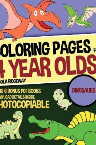 Cover of Coloring Pages for 4 Year Olds (Dinosaurs)