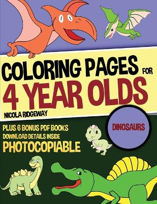 Book cover for Coloring Pages for 4 Year Olds (Dinosaurs)