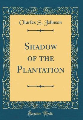 Book cover for Shadow of the Plantation (Classic Reprint)