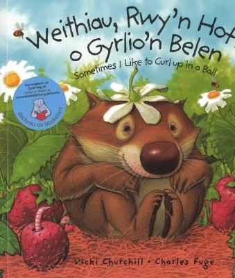 Book cover for Weithiau, Rwy'n Hoff o Gyrlio'n Belen/Sometimes I like to Curl up in a Ball