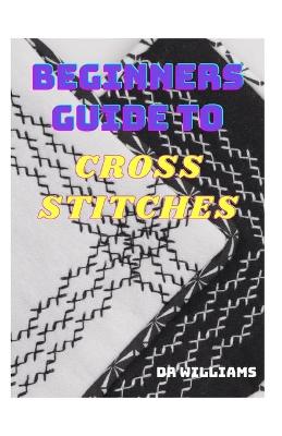 Book cover for Beginners Guide to Cross Stitch