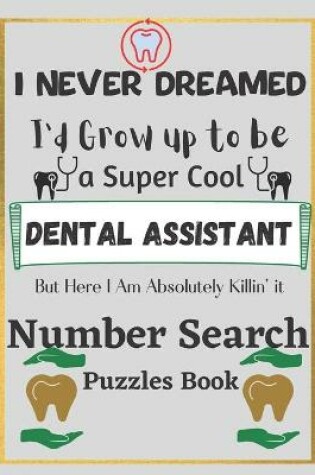 Cover of Number Search Puzzles Book For Dental Assistant