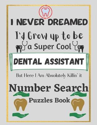 Book cover for Number Search Puzzles Book For Dental Assistant